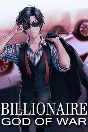 Billionaire God of War Billionaire God of War