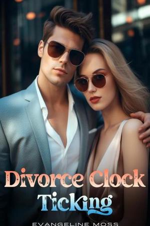 Divorce Clock Ticking by Evangeline Moss Divorce Clock Ticking by Evangeline Moss