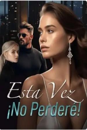 Esta Vez, ¡No Perderé! Esta Vez, ¡No Perderé!