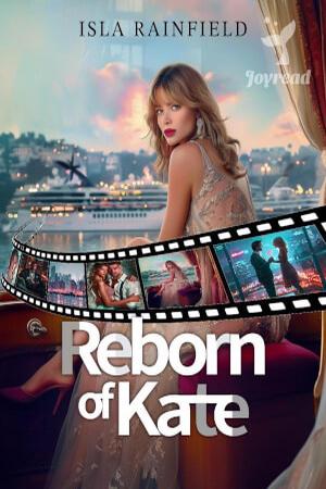 Reborn of Kate by Isla Rainfield Reborn of Kate by Isla Rainfield