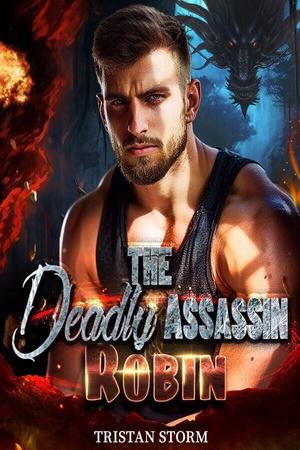 The Deadly Assassin Robin by Tristan Storm The Deadly Assassin Robin by Tristan Storm